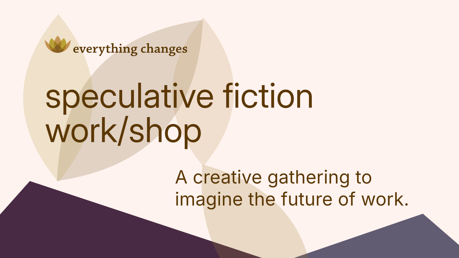 Code of conduct for the speculative fiction work/shop | everything changes